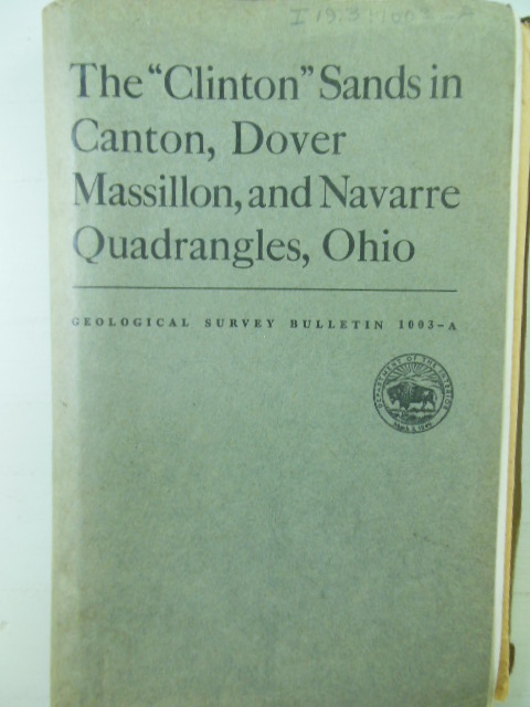 Image for The "Clinton" Sands in Dover, Masillon, and Navarre Quadrangle,Ohio; Geological Survey Bulletin 1003-A