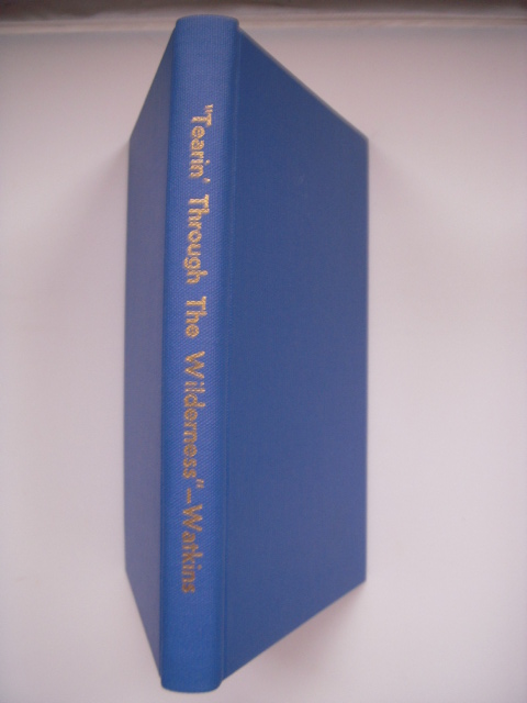 Tearin' Through the Wilderness: Missouri Pioneer Episodes, 1822-1885, and Genealogy of the Watkins Family of Virginia and Missouri Image for Tearin' Through the Wilderness: Missouri Pioneer Episodes, 1822-1885, and Genealogy of the Watkins Family of Virginia and Missouri