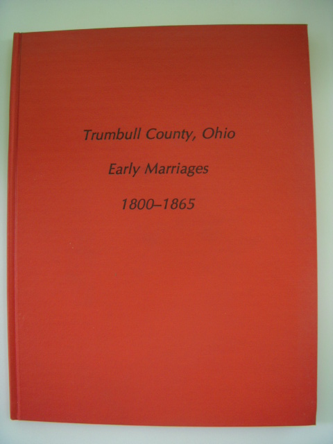 Trumbull County, Ohio Early Marriages 1800-1865 Image for Trumbull County, Ohio Early Marriages 1800-1865