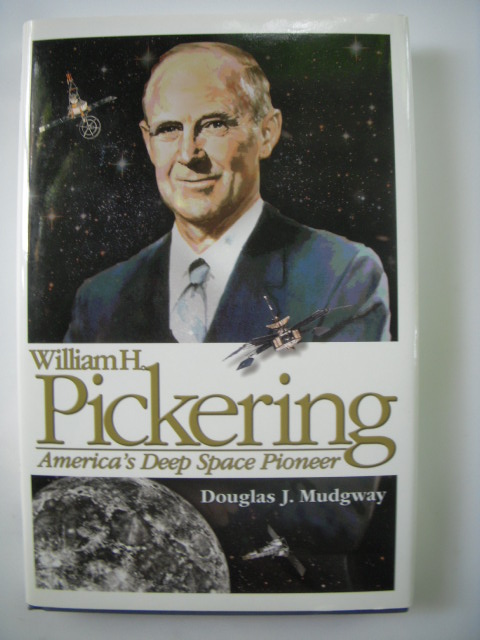 William H. Pickering America's Deep Space Pioneer Image for William H. Pickering America's Deep Space Pioneer