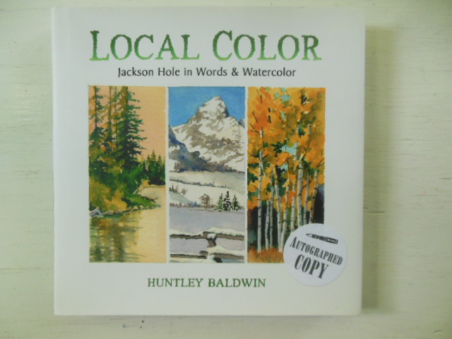Image for Local Color; Jackson Hole in Words and Watercolor