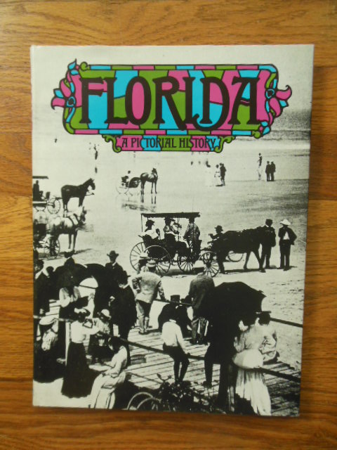 Florida; A Pictorial History Image for Florida; A Pictorial History