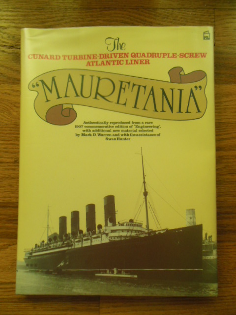 Mauretania: The Cunard Turbine-Driven Quadruple-Screw Atlantic Liner Image for Mauretania: The Cunard Turbine-Driven Quadruple-Screw Atlantic Liner