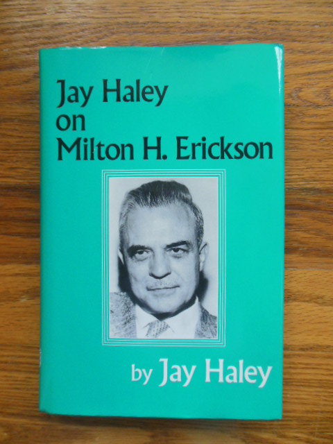 Jay Haley on Milton H. Erickson Image for Jay Haley on Milton H. Erickson
