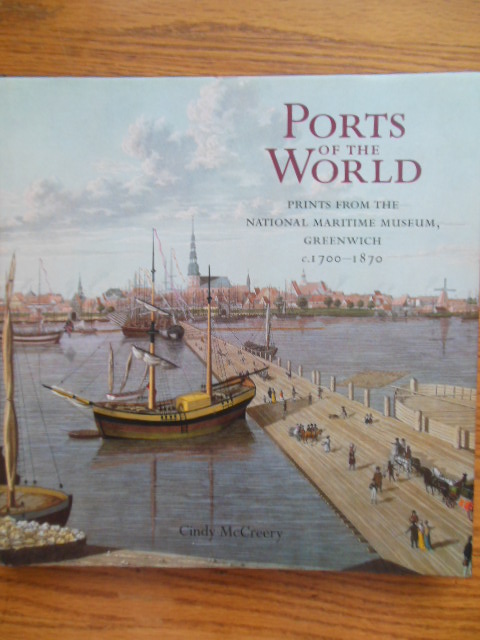 Image for Ports of the World: Prints from the National Maritime Museum, Greenwich C.1700-1870