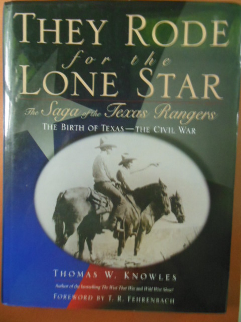 Image for They Rode for the Lone Star: The Saga of the Texas Rangers the Birth of Texas-The Civil War