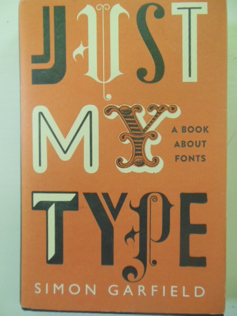 Just My Type; A Book About Fonts Image for Just My Type; A Book About Fonts