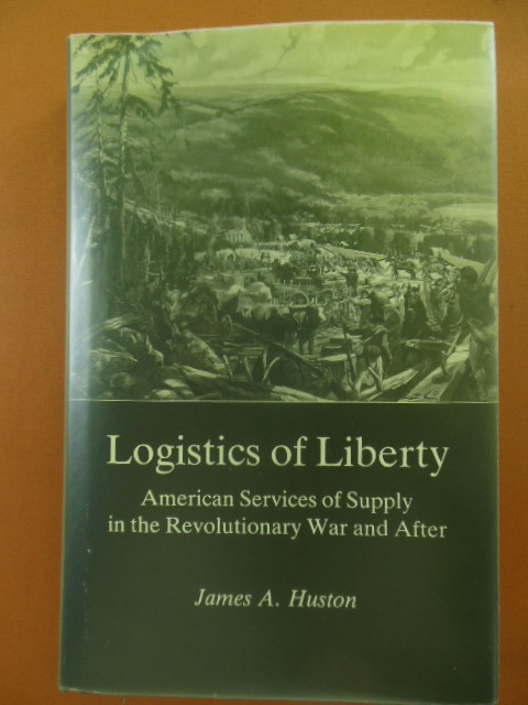 Image for Logistics of Liberty: American Services of Supply in the Revolutionary War and After