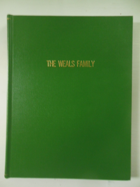 The Weals Family Past and Present; A Compilation Of Information Regarding the Ancestors And Descendants of William Weals and Anne (Orgill ) Weals Image for The Weals Family Past and Present; A Compilation Of Information Regarding the Ancestors And Descendants of William Weals and Anne (Orgill ) Weals