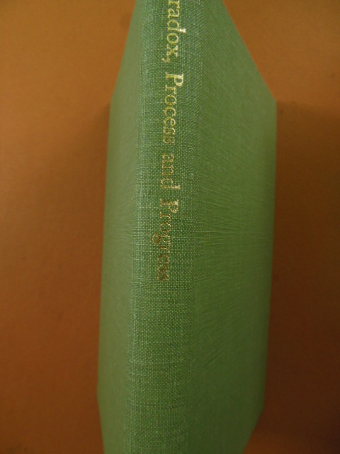 Image for Paradox, Process and Progress; Essays on the Coomunity of Higher Learning