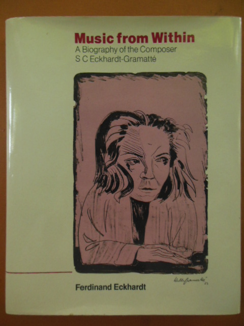 Music from Within: A Biography of the Composer S C Eckhardt-Gramatte Image for Music from Within: A Biography of the Composer S C Eckhardt-Gramatte