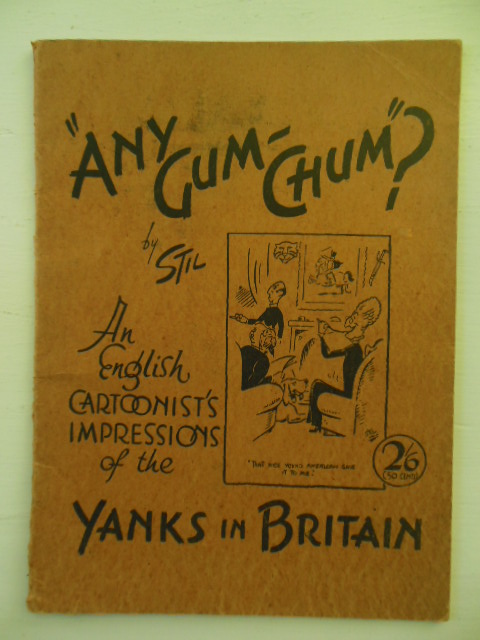Any Gum, Chum? An English Cartoonist's Impressions of the Yanks in Britain (1944) Image for Any Gum, Chum? An English Cartoonist's Impressions of the Yanks in Britain (1944)