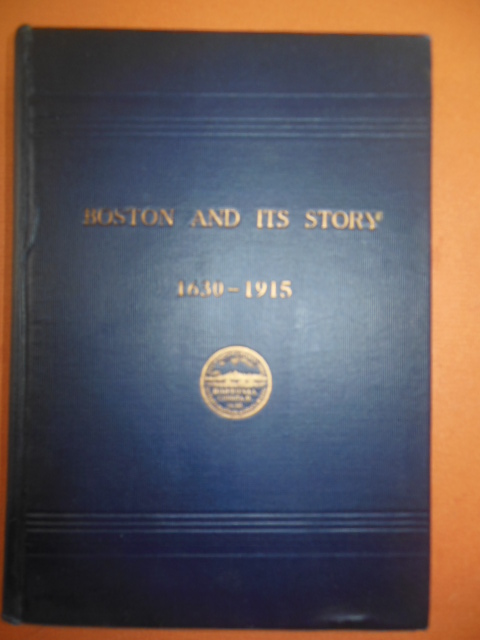 Boston and Its Story 1630-1915 (SIGNED By Mayor of Boston James M. Curley Image for Boston and Its Story 1630-1915 (SIGNED By Mayor of Boston James M. Curley