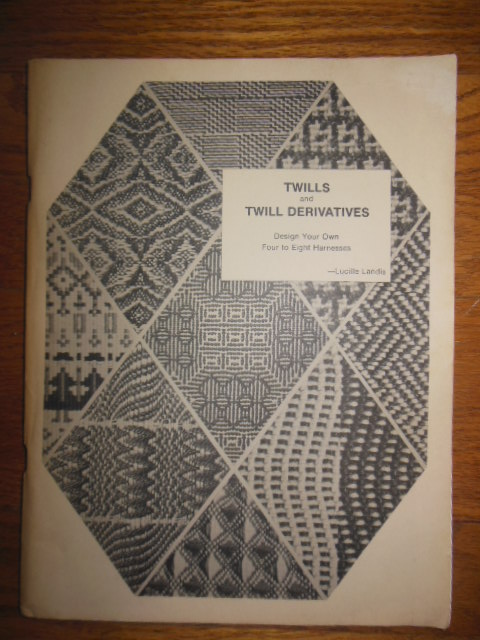 Image for Twills and Twill Derivatives; Design Your Own Four to Eight Harnesses