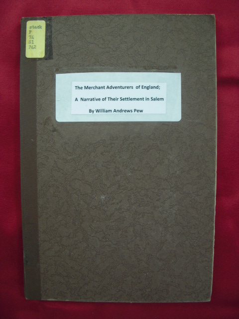 The Merchant Adventurers of England; A Narrative of Their Settlement in Salem Image for The Merchant Adventurers of England; A Narrative of Their Settlement in Salem