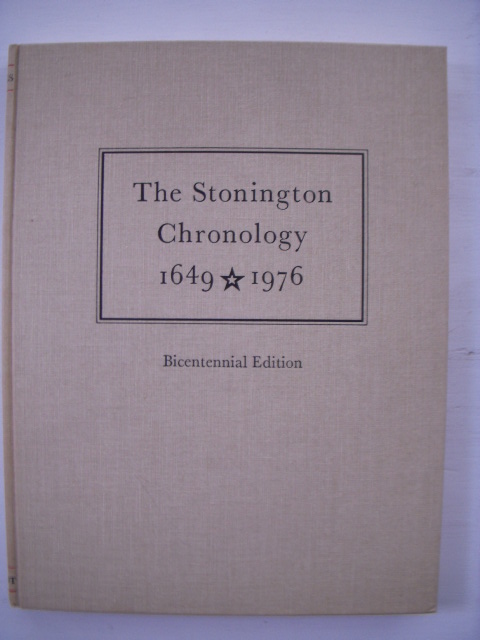 The Stonington Chronology 1649-1976; Being a Year-by-Year Record of the American Way of Life in a Connecticut Town Image for The Stonington Chronology 1649-1976; Being a Year-by-Year Record of the American Way of Life in a Connecticut Town