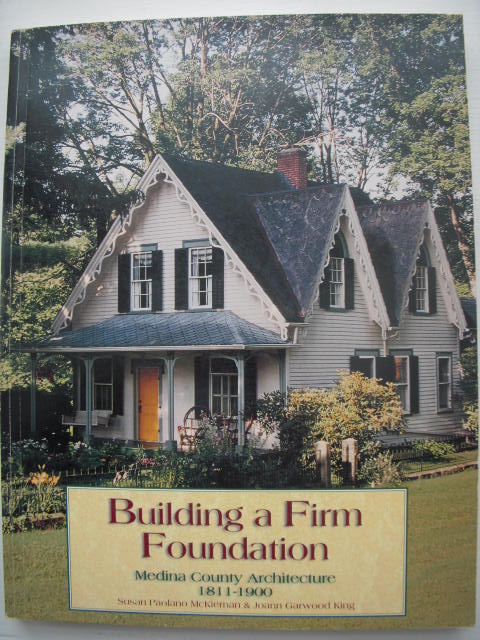 Building a Firm Foundation: Medina County Architecture 1811-1900 Image for Building a Firm Foundation: Medina County Architecture 1811-1900
