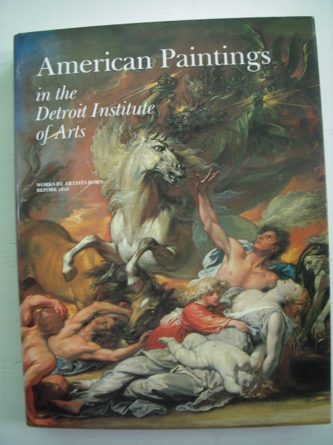 Image for American Paintings in the Detroit Institute of Arts: Works by Artists Born Before 1816  (Volume 1)