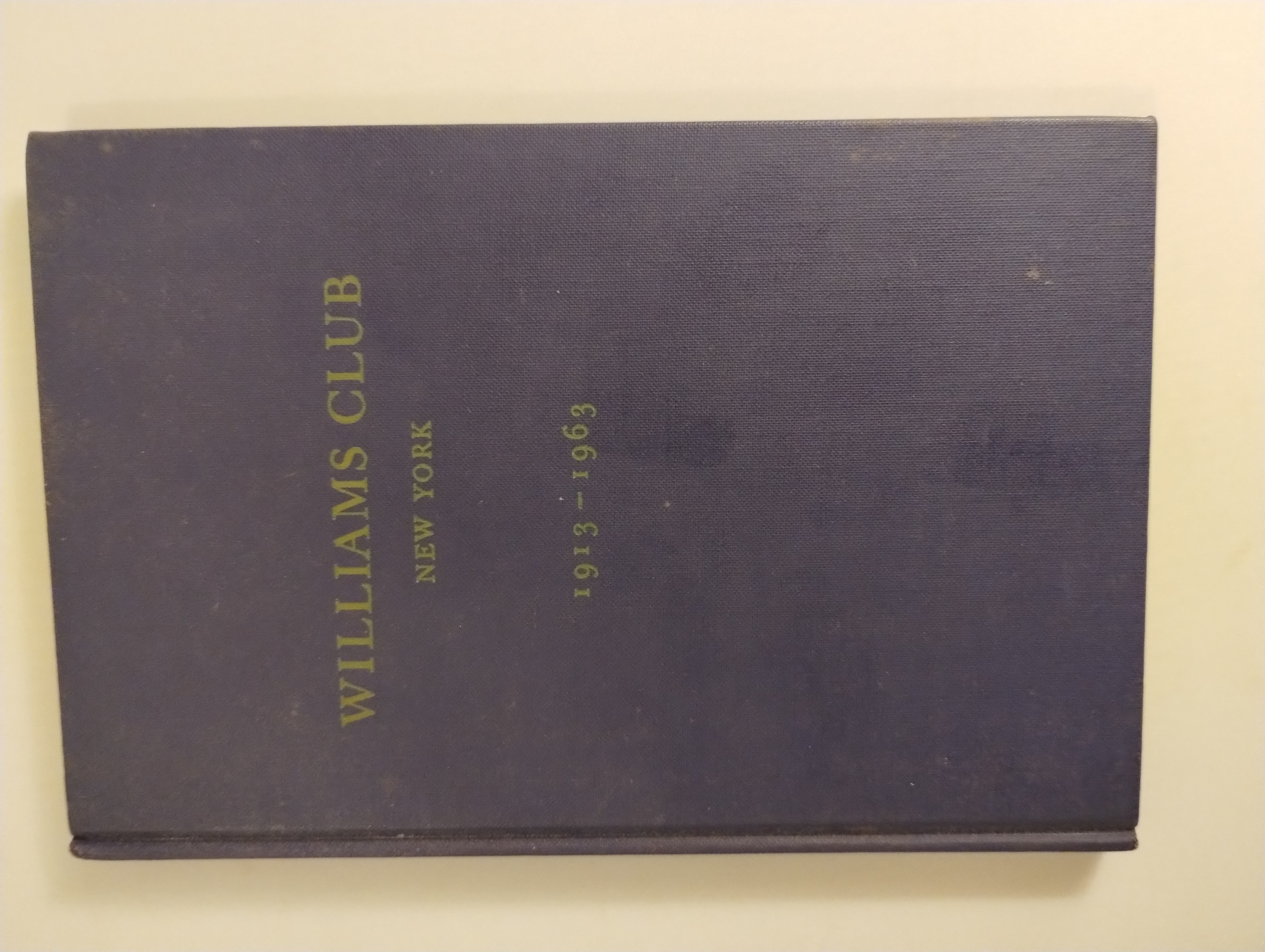 WILLIAMS CLUB NEW YORK 1913 - 1963