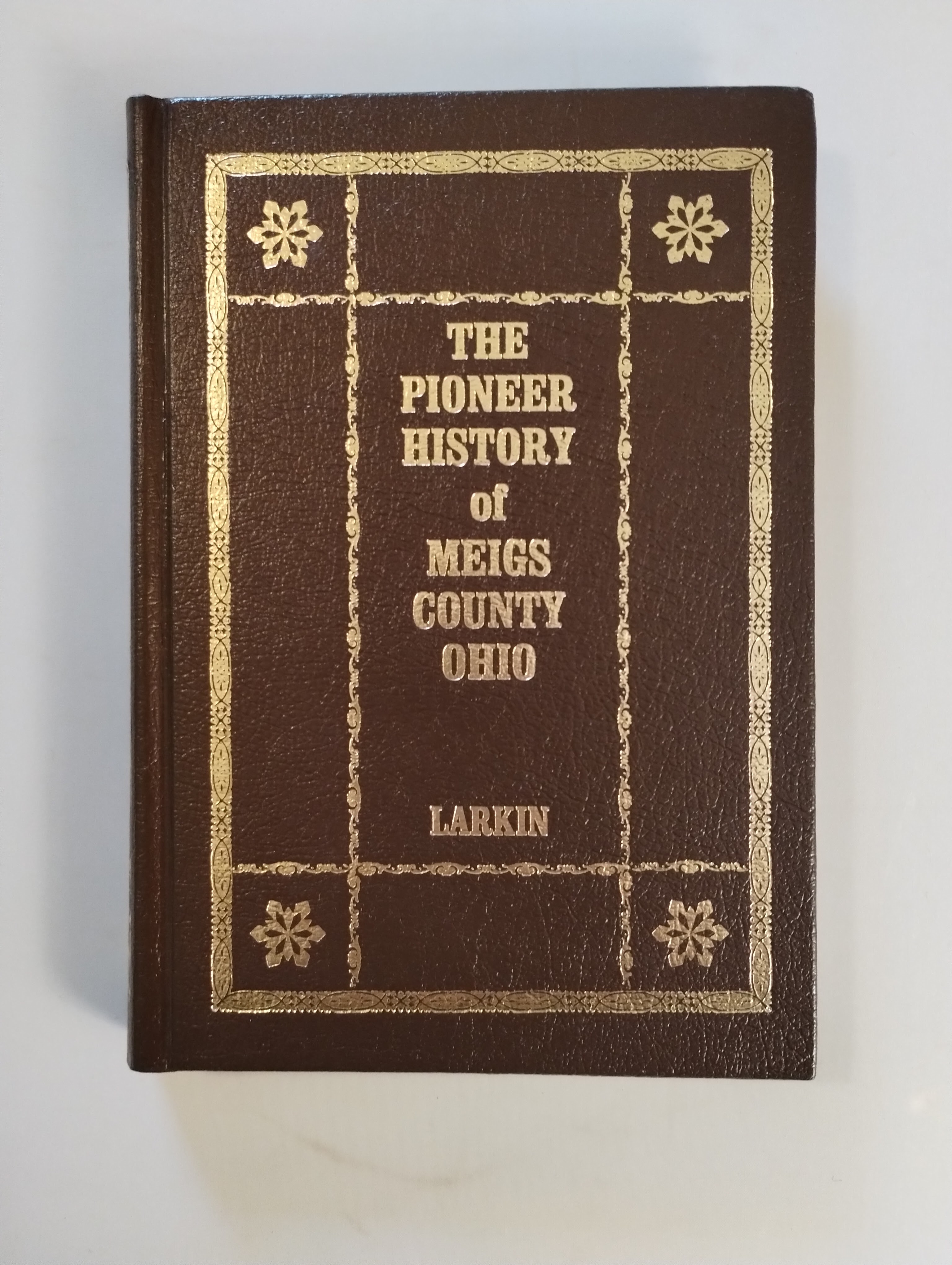 THE PIONEER HISTORY OF MEIGS COUNTY OHIO