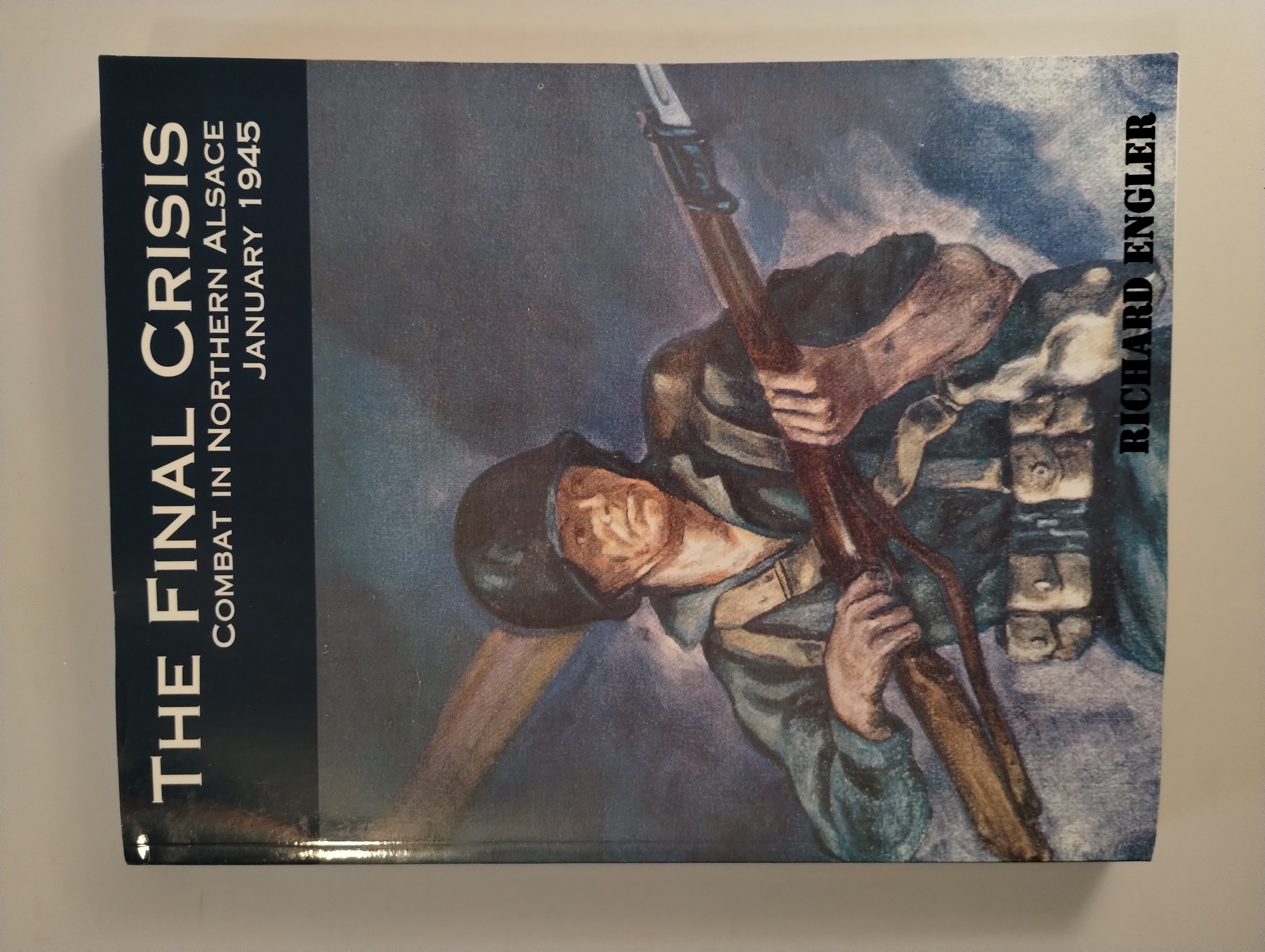 THE FINAL CRISIS COMBAT IN NORTHERN ALSACE JANUARY 1945