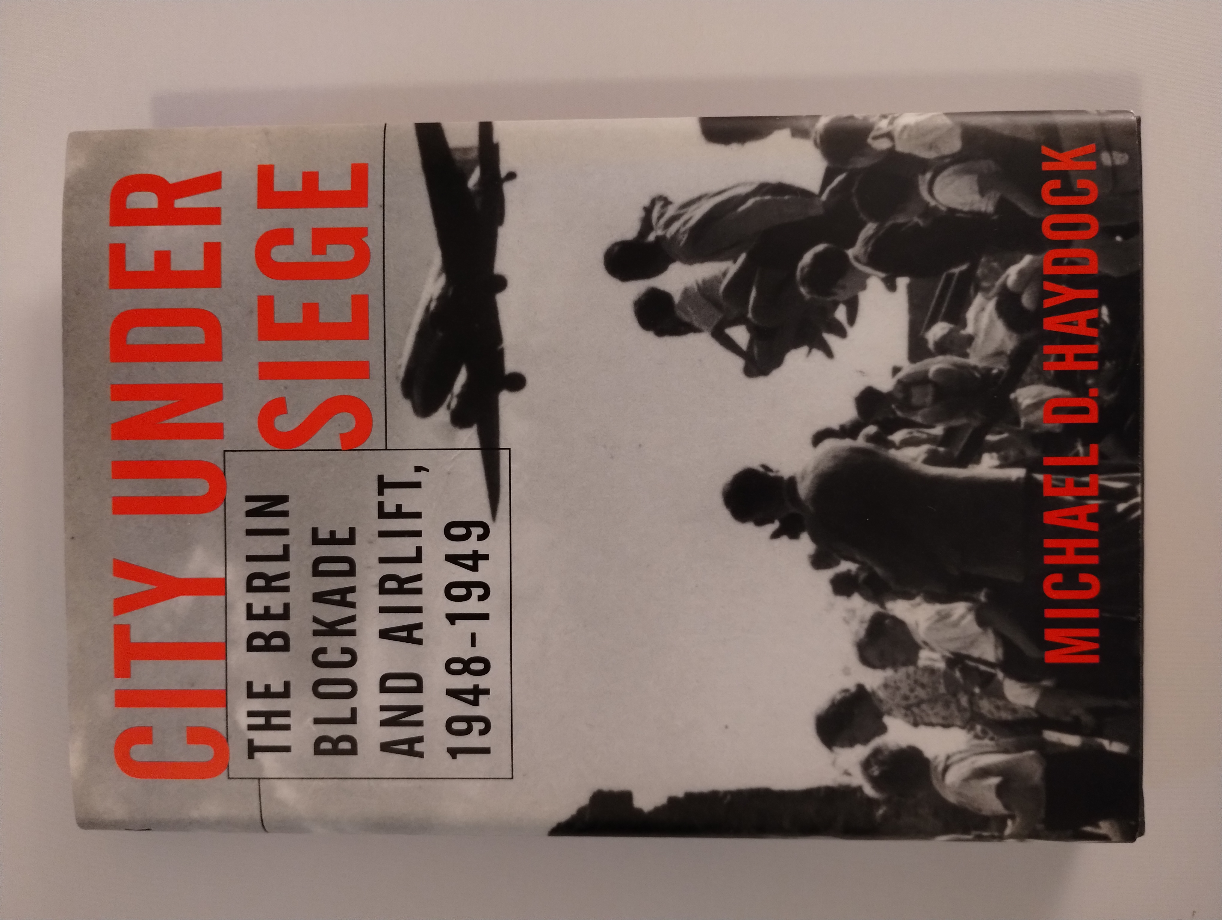 CITY UNDER SIEGE THE BERLIN BLOCKADE AND AIR LIFT 1948 - 1949