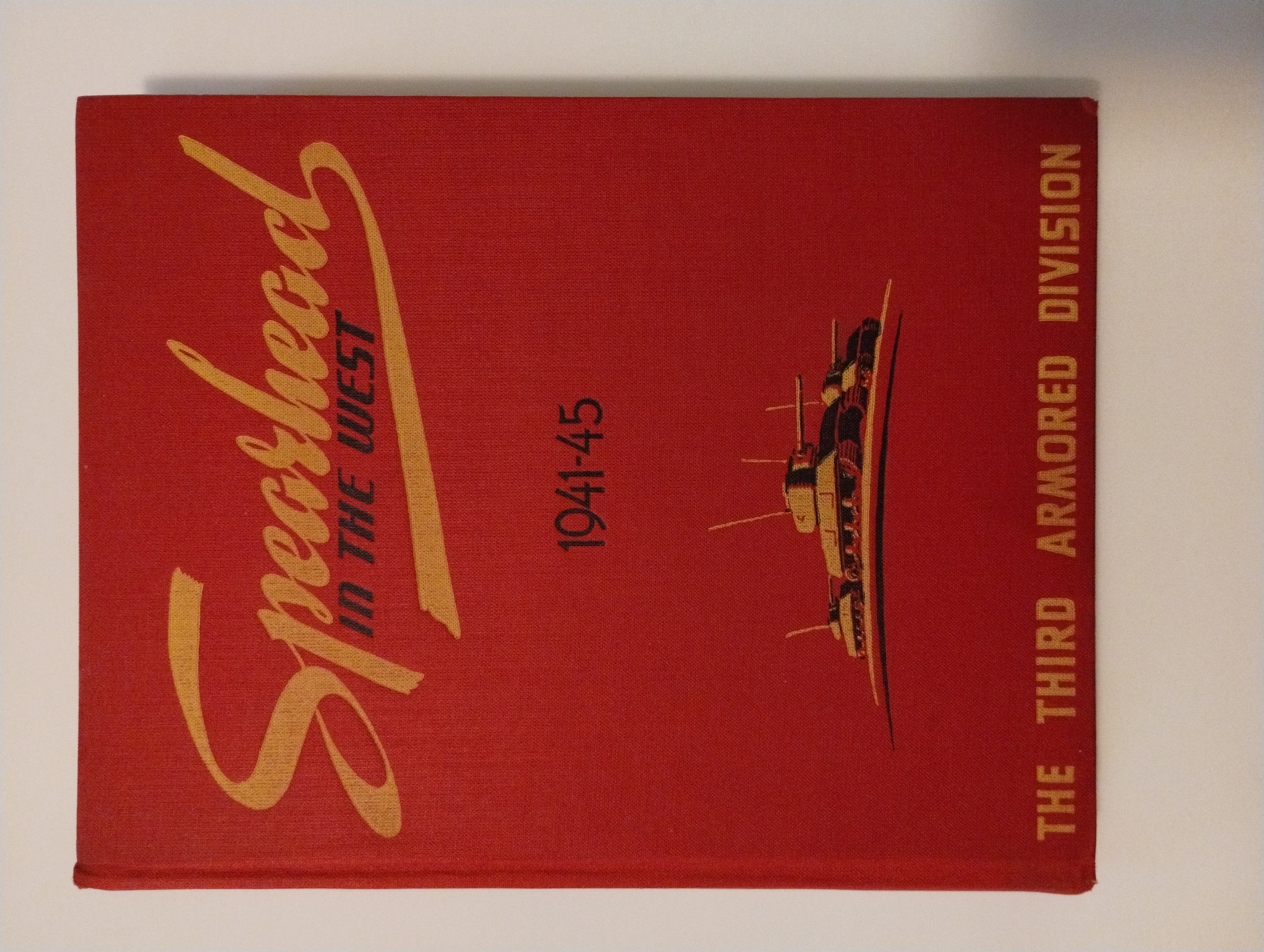SPEARHEAD IN THE WEST 1941 - 45 THE THIRD ARMORED DIVISION