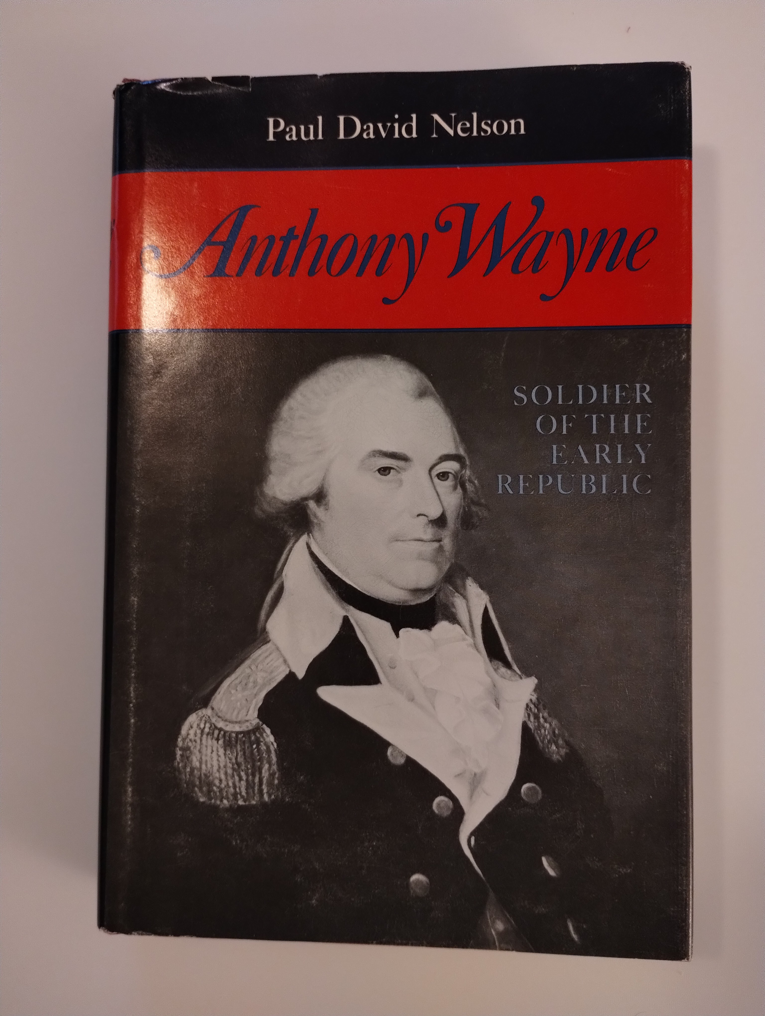ANTHONY WAYNE SOLDIER OF THE EARLY REPUBLIC