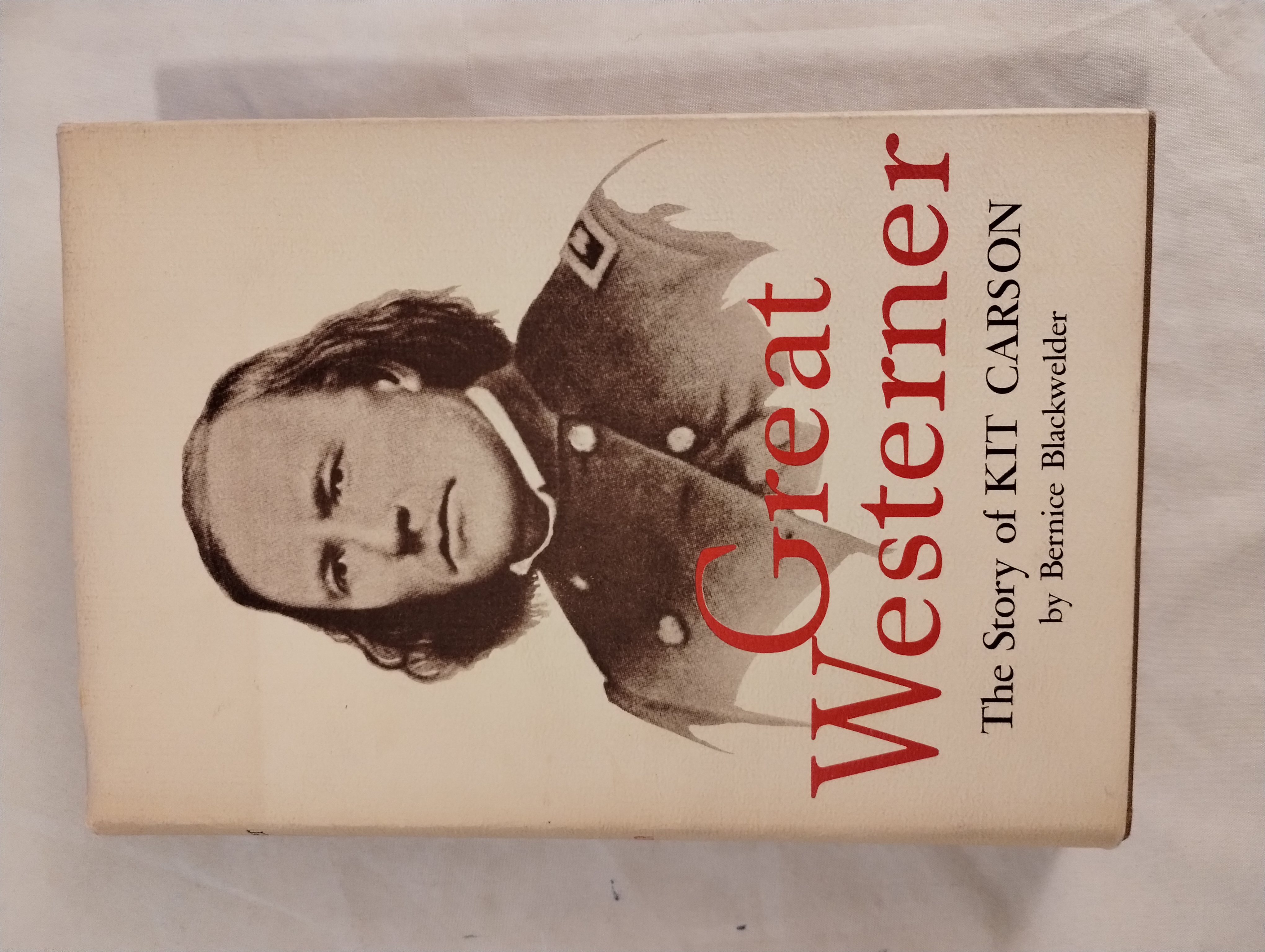 GREAT WESTERNER THE STORY OF KIT CARSON