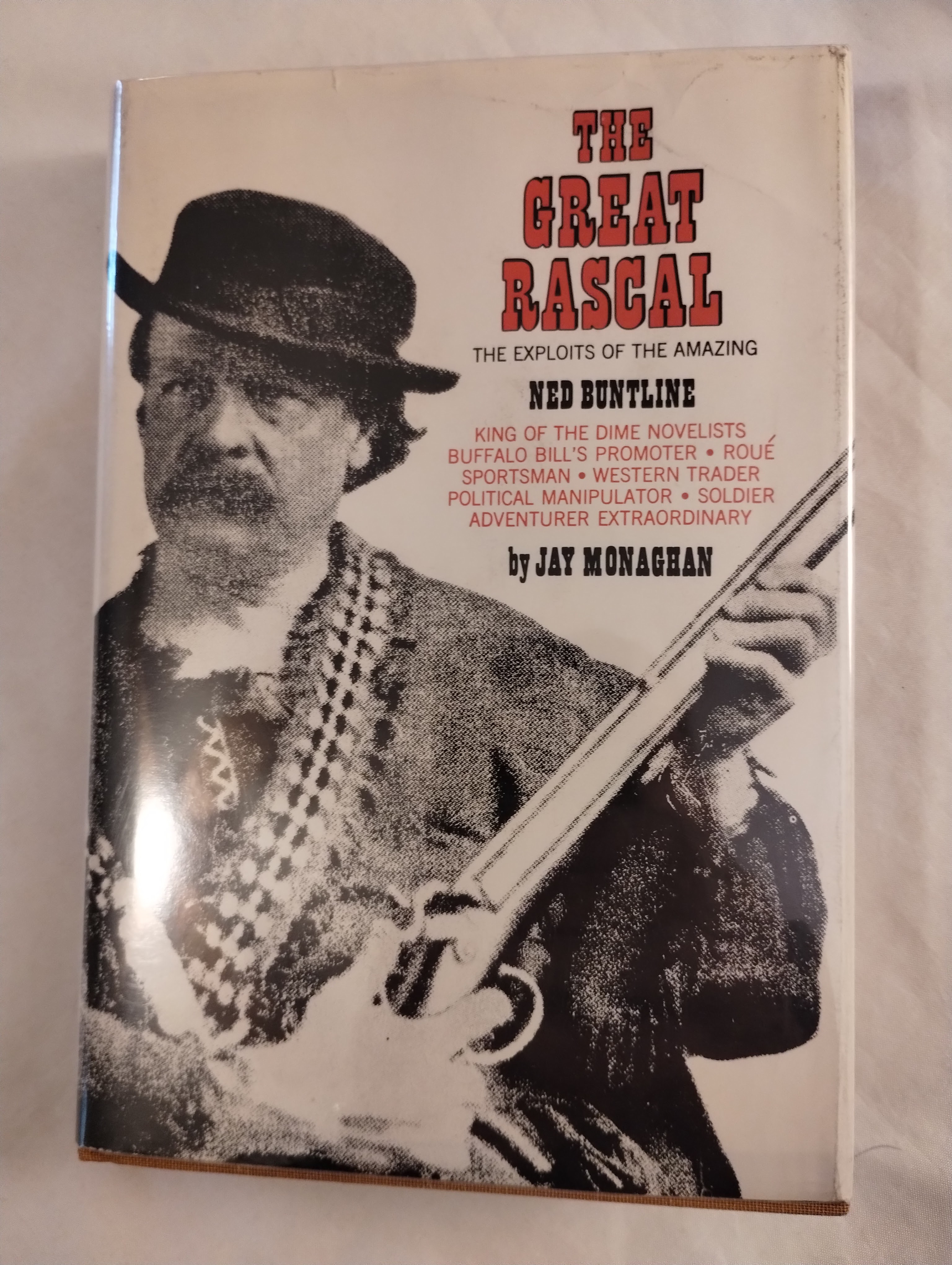 THE GREAT RASCAL THE EXPLOITS OF THE AMAZING NED BUNTLINE