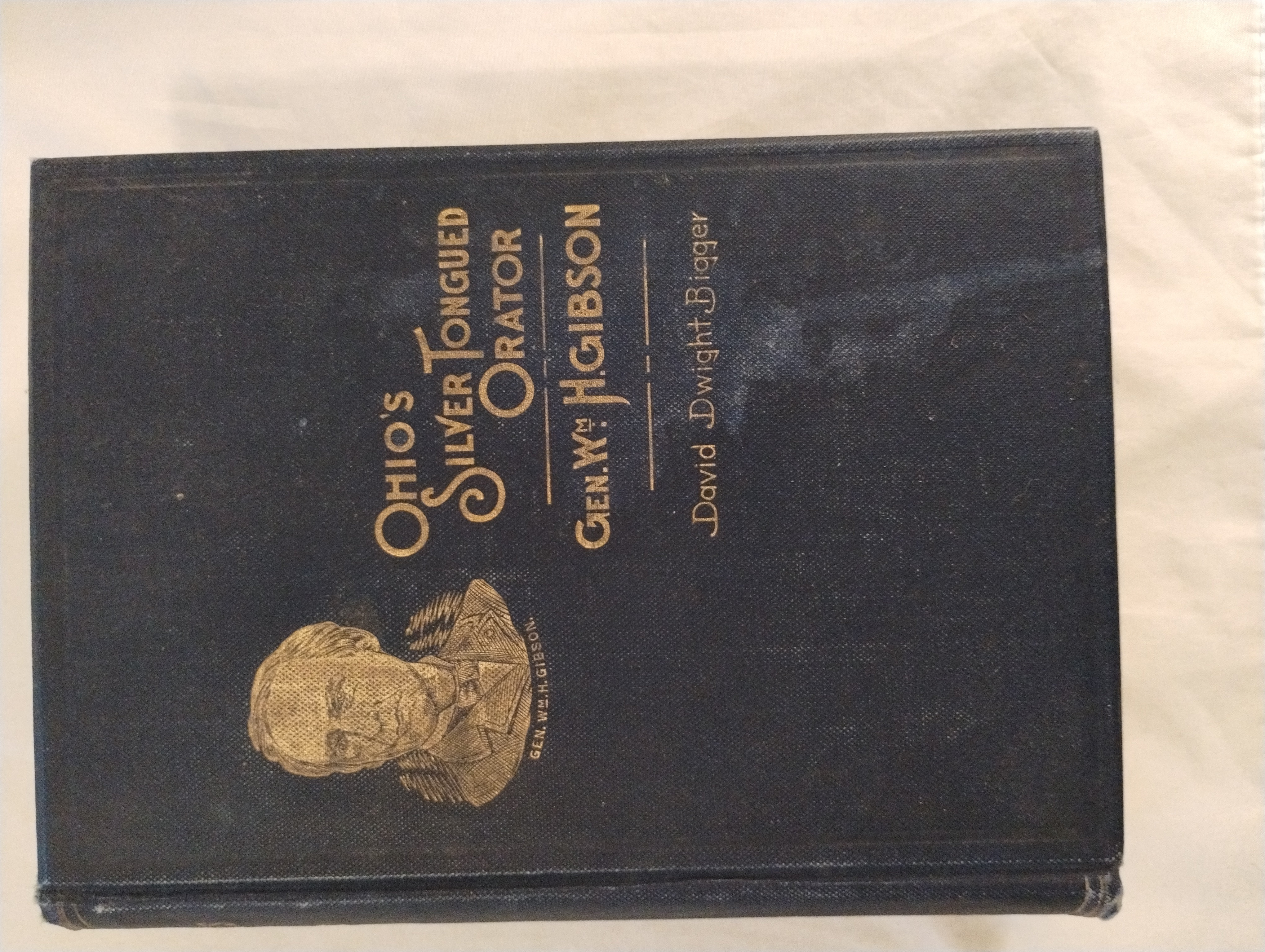 OHIO'S SILVERTOUNGED ORATOR GEN W H GIBSON