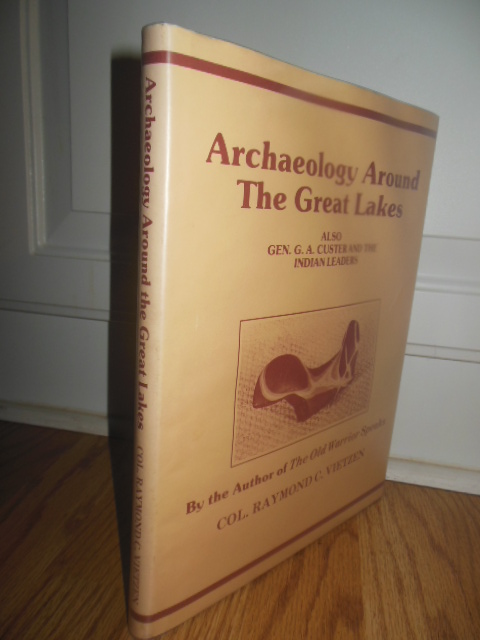 Image for Archaeology Around the Great Lakes; Also Gen. G.A. Custer and the Indian Leaders