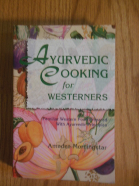 Image for Ayurvedic Cooking for Westerners: Familiar Western Food Prepared With Ayurvedic Principles