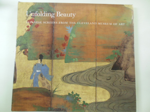 Image for Unfolding Beauty: Japanese Screens From the Cleveland Art Museum