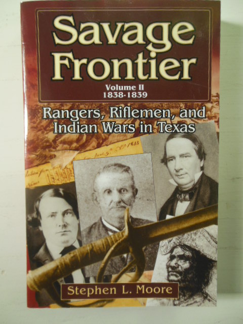 Image for Savage Frontier Volume II 1838-1839 Rangers, Riflemen, and Indian Wars in Texas