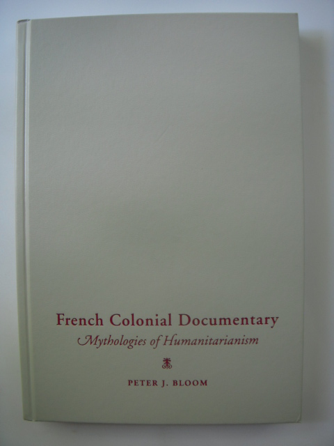 Image for French Colonial Documentary; Mythologies of Humanitarianism