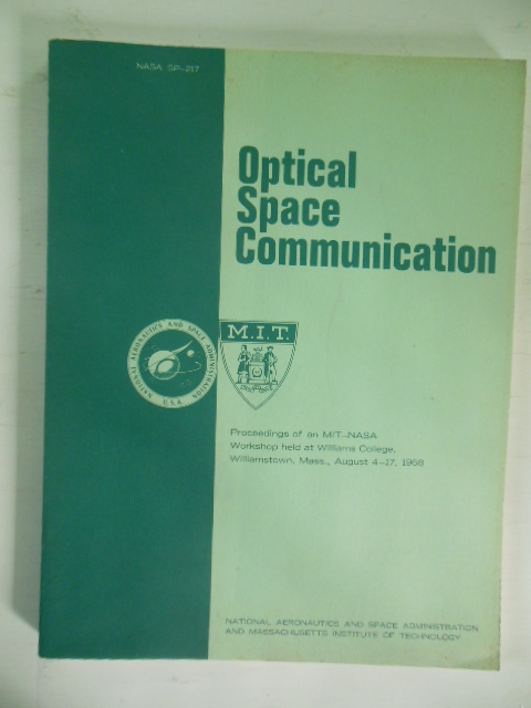 Image for Optical Space Communication; Proceedings of an MIT-NASA Workshop held at Williams College, Williamstown, Mass. August 4-17, 1968