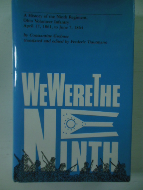 Image for We Were the Ninth: A History of the Ninth Regiment, Ohio Volunteer Infantry, April 17, 1861 to June 7, 1864