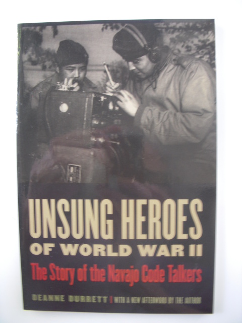Image for Unsung Heroes of WWII; The Story of the Navajo Code Talkers