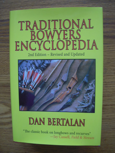 Image for Traditional Bowyers Encyclopedia: The Bowhunting and Bowmaking World of the Nation's Top Crafters of Longbows and Recurves