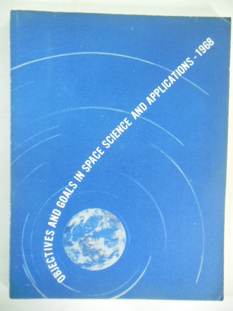 Image for Objectives and Goals in Space and Applications 1968 (NASA SP-162)