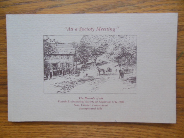 Image for "Att A Society Meeting"; The Records for the Fourth  Ecclesiastical Society of  Saybrook 1741-1808 Now Chester Connecticut