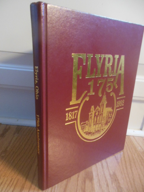 Image for Elyria 175: 1817-1992, Commemorating the 175th Anniversary of the Settlement of the City of Elyria and the 125th Anniversary of the City Hall.