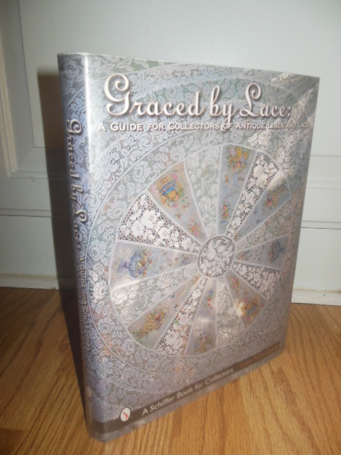 Image for Graced by Lace: A Guide for Collectors of Antique Linen and Lace (A Schiffer Book for Collectors)