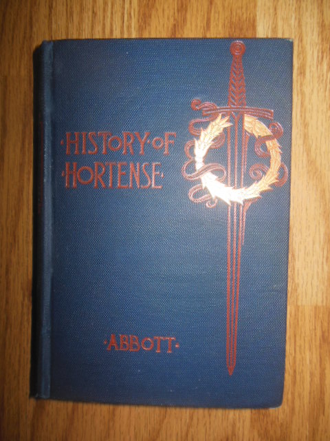 Image for History of Hortense, Daughter of Josephine, Queen of Holland, Mother of Napoleon III  (1870 1st)