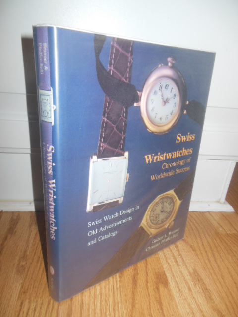 Image for Swiss Wristwatches: Chronology of Worldwide Success Swiss Watch Design in Old Advertisements and Catalogs