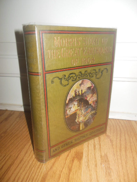 Image for Morris' Story of the Great Earthquake of 1908 and Other Historic Disasters