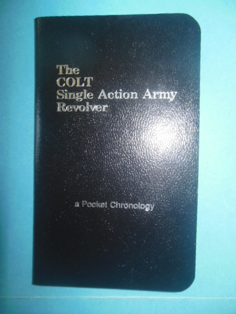 Image for The Colt Single Action Army Revolver: A Pocket Chronology (SIGNED)