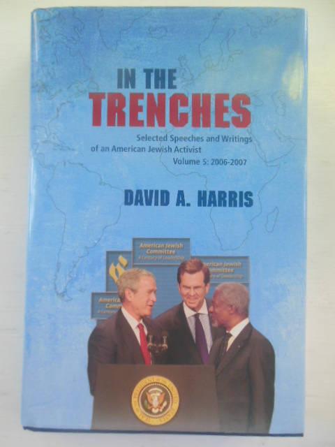 Image for In the Trenches: Selected Speeches and Writings of an American Jewish Activist, Volume 5, 2006-2007