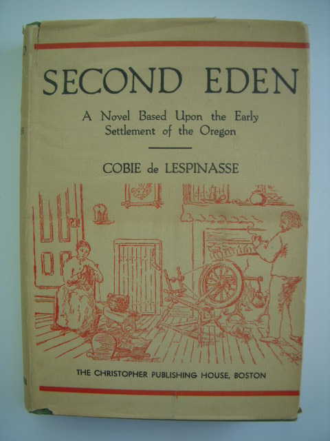 Image for Second Eden; A Novel Based Upon the Early Settlement of Oregon
